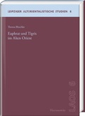 Cover: Euphrat und Tigris im Alten Orient - Harrassowitz Verlag