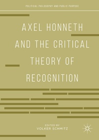 Abbildung von: Axel Honneth and the Critical Theory of Recognition - Palgrave Macmillan