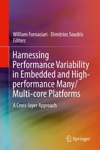 Enlarge image Cover: Harnessing Performance Variability in Embedded and High-performance Many/Multi-core Platforms - Springer