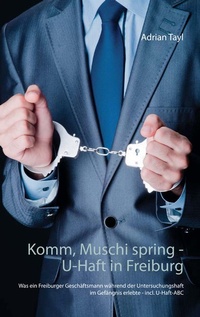 Abbildung von: Komm, Muschi spring - U-Haft in Freiburg - BoD - Books on Demand