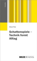 Abbildung von: Schattenspiele - Technik formt Alltag - Juventa Verlag GmbH