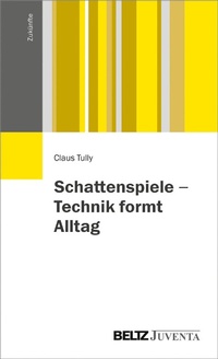 Abbildung von: Schattenspiele - Technik formt Alltag - Juventa Verlag GmbH