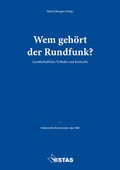 Cover: Wem geh&ouml;rt der Rundfunk? - VISTAS Verlag