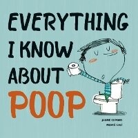 Enlarge image Cover: Everything I Know About Poop - Firefly Books Ltd