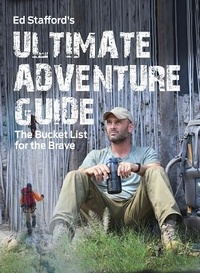Enlarge image Cover: Ed Stafford's Ultimate Adventure Guide - Firefly Books Ltd