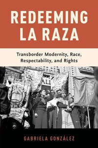 Enlarge image Cover: Redeeming La Raza - Oxford University Press Inc