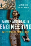 Cover: Women and Ideas in Engineering - University of Illinois Press