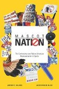 Cover: Mascot Nation - University of Illinois Press