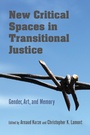 Cover: New Critical Spaces in Transitional Justice - Indiana University Press