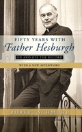 Cover: Fifty Years with Father Hesburgh - University of Notre Dame Press