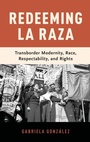 Cover: Redeeming La Raza - Oxford University Press Inc