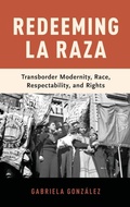 Cover: Redeeming La Raza - Oxford University Press Inc