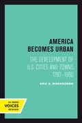 Cover: America Becomes Urban - University of California Press