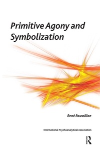 Enlarge image Cover: Primitive Agony and Symbolization - Routledge