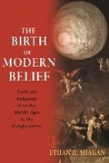 Cover: The Birth of Modern Belief - Princeton University Press