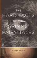 Cover: The Hard Facts of the Grimms' Fairy Tales - Princeton University Press