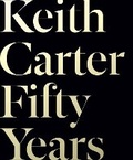 Cover: Keith Carter: Fifty Years - University of Texas Press