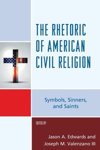 Enlarge image Cover: The Rhetoric of American Civil Religion - Lexington Books
