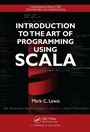 Cover: Introduction to the Art of Programming Using Scala - Chapman & Hall/CRC