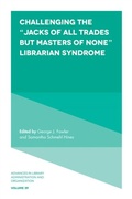 Cover: Challenging the "Jacks of All Trades but Masters of None" Librarian Syndrome - Emerald Publishing Limited