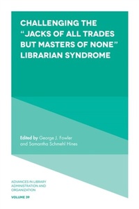 Abbildung von: Challenging the "Jacks of All Trades but Masters of None" Librarian Syndrome - Emerald Publishing Limited