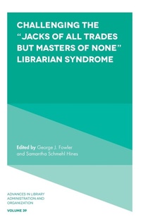 Abbildung von: Challenging the "Jacks of All Trades but Masters of None" Librarian Syndrome - Emerald Publishing Limited