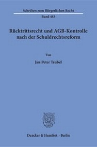 Abbildung von: Rücktrittsrecht und AGB-Kontrolle nach der Schuldrechtsreform. - Duncker & Humblot