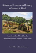 Cover: Settlement, Ceremony and Industry on Mousehold Heath - Pre-Construct Archaeology Limited