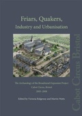 Cover: Friars, Quakers, Industry and Urbanisation - Pre-Construct Archaeology Limited