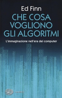 Abbildung von: Che cosa vogliono gli algoritmi? L'immaginazione nell'era dei computer - Piccola biblioteca Einaudi. I Maverick;Einaudi