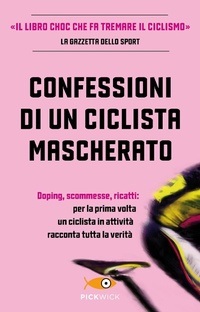 Abbildung von: Confessioni di un ciclista mascherato - Pickwick;Piemme