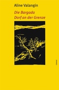 Cover: Die Bargada / Dorf an der Grenze - Limmat Verlag
