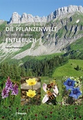 Cover: Die Pflanzenwelt der UNESCO Biosph&auml;re Entlebuch - Haupt Verlag