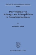 Cover: Das Verh&auml;ltnis von Achtungs- und Schutzpflichten in Ausnahmesituationen. - Duncker & Humblot