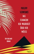 Cover: Das Flimmern der Wahrheit &uuml;ber der W&uuml;ste - Kiepenheuer & Witsch