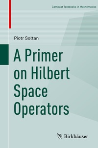 Abbildung von: A Primer on Hilbert Space Operators - Birkhäuser