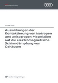 Cover: Auswirkungen der Kontaktierung von isotropen und anisotropen Materialien auf die elektromagnetische Schirmd&auml;mpfung von Geh&auml;usen - Cuvillier Verlag
