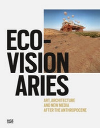 Enlarge image Cover: Eco-Visionaries - Hatje Cantz Verlag