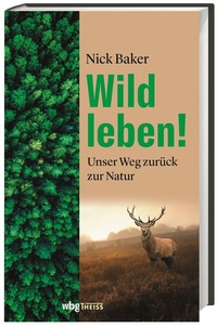 Abbildung von: Wild leben! - Theiss in Herder