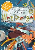 Cover: Die abenteuerliche Welt der Werkzeuge - Circon Verlag GmbH