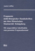 Cover: Fragmente nicht-liturgischer Handschriften aus dem Historischen Staatsarchiv K&ouml;nigsberg - fibre