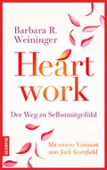 Cover: Heartwork - Der Weg zu Selbstmitgef&uuml;hl - Scorpio Verlag