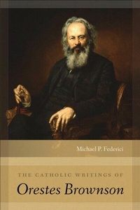 Abbildung von: The Catholic Writings of Orestes Brownson - University of Notre Dame Press