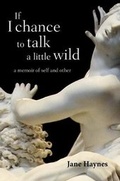 Cover: If I chance to talk a little wild - Quartet Books