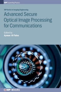 Enlarge image Cover: Advanced Secure Optical Image Processing for Communications - Institute of Physics Publishing