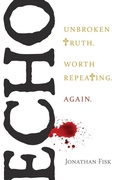 Cover: Echo: Unbroken Truth Worth Repeating, Again - Concordia Publishing House Ltd