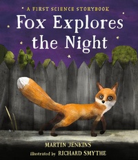 Enlarge image Cover: Fox Explores the Night: A First Science Storybook - Candlewick Press,U.S.