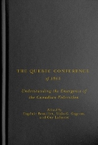 Enlarge image Cover: The Quebec Conference of 1864 - McGill-Queen's University Press