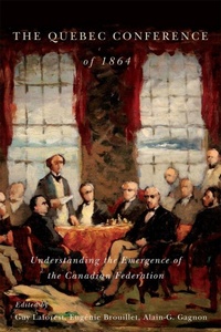 Enlarge image Cover: The Quebec Conference of 1864 - McGill-Queen's University Press
