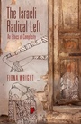 Cover: The Israeli Radical Left - University of Pennsylvania Press